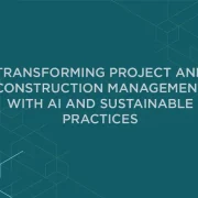 Transforming Project and Construction Management with AI and Sustainable Practices